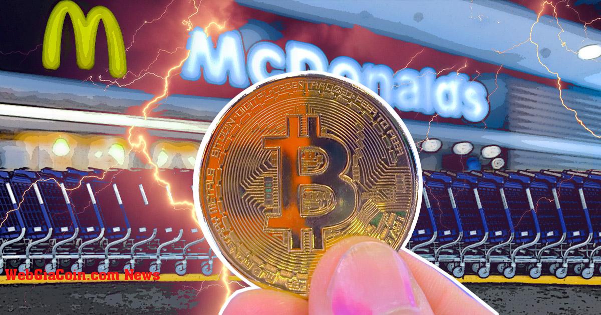 Bitcoin được McDonald và Wallmart chấp nhận thông qua Lightning Network