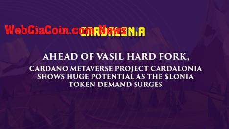 Trước Vasil Hark Fork, dự án Cardano Metaverse Cardalonia cho thấy tiềm năng to lớn khi nhu cầu Token $ LONIA biến động