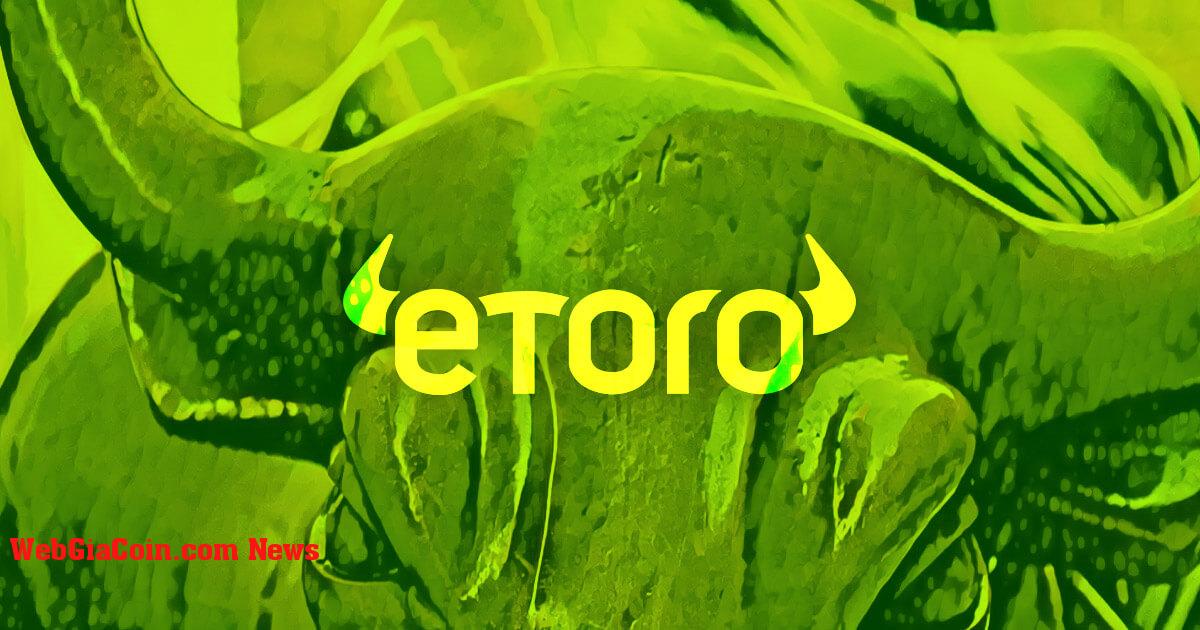 EToro chấm dứt quyền truy cập của khách hàng Hoa Kỳ vào bốn loại tiền điện tử