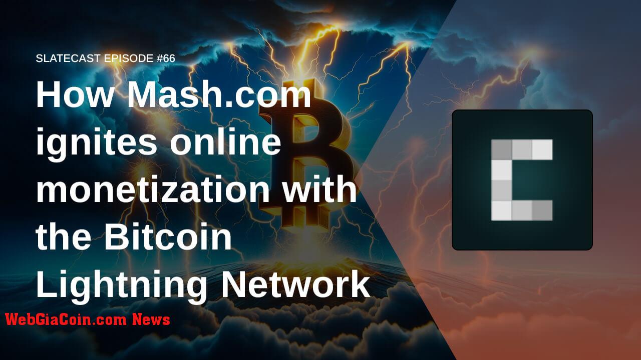 Cách Mash.com kích hoạt khả năng kiếm tiền trực tuyến bằng Bitcoin và Lightning Network