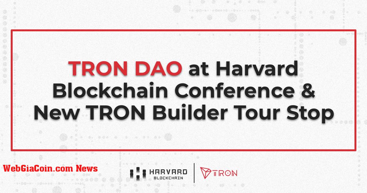 TRON DAO tại Hội nghị Blockchain Harvard và Điểm dừng tham quan TRON Builder mới
