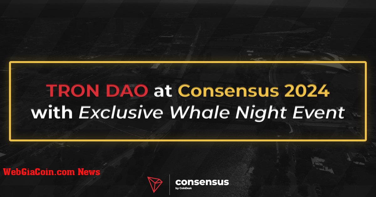 TRON DAO tại Consensus 2024 với Sự kiện Đêm cá voi độc quyền