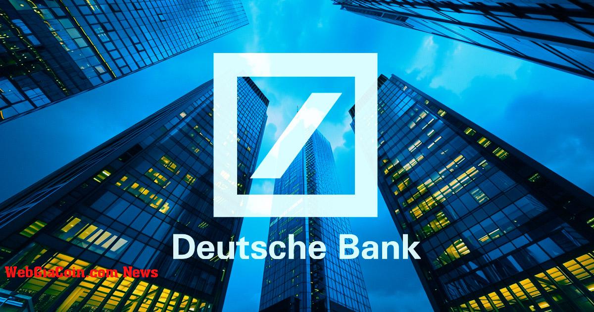 Deutsche Bank khai thác chuyên môn về tiền điện tử thanh toán ngoại hối bằng 100 cặp tiền tệ