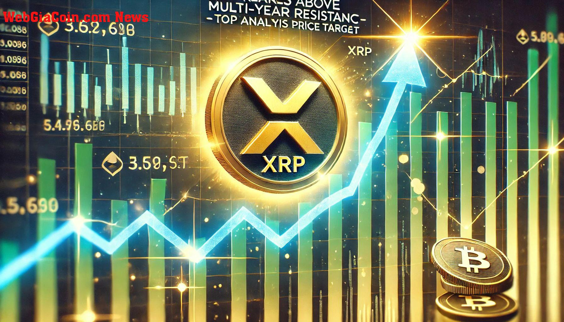 XRP vượt qua ngưỡng kháng cự nhiều năm – Mục tiêu giá chia sẻ của các nhà phân tích hàng đầu