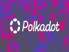 giá bitcoin Polkadot triển khai hỗ trợ không đồng bộ tăng hiệu quả mạng và tốc độ giao dịch