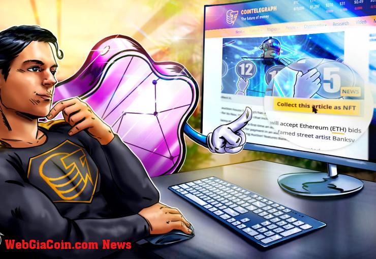 Biến các bài báo trên Cointelegraph thành NFT - quyền truy cập sớm cho 500 độc giả